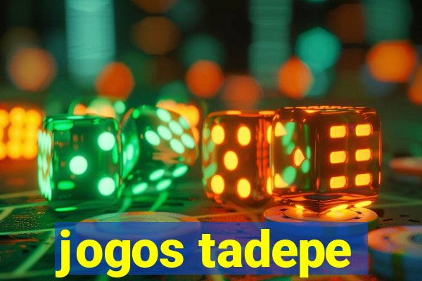 jogos tadepe